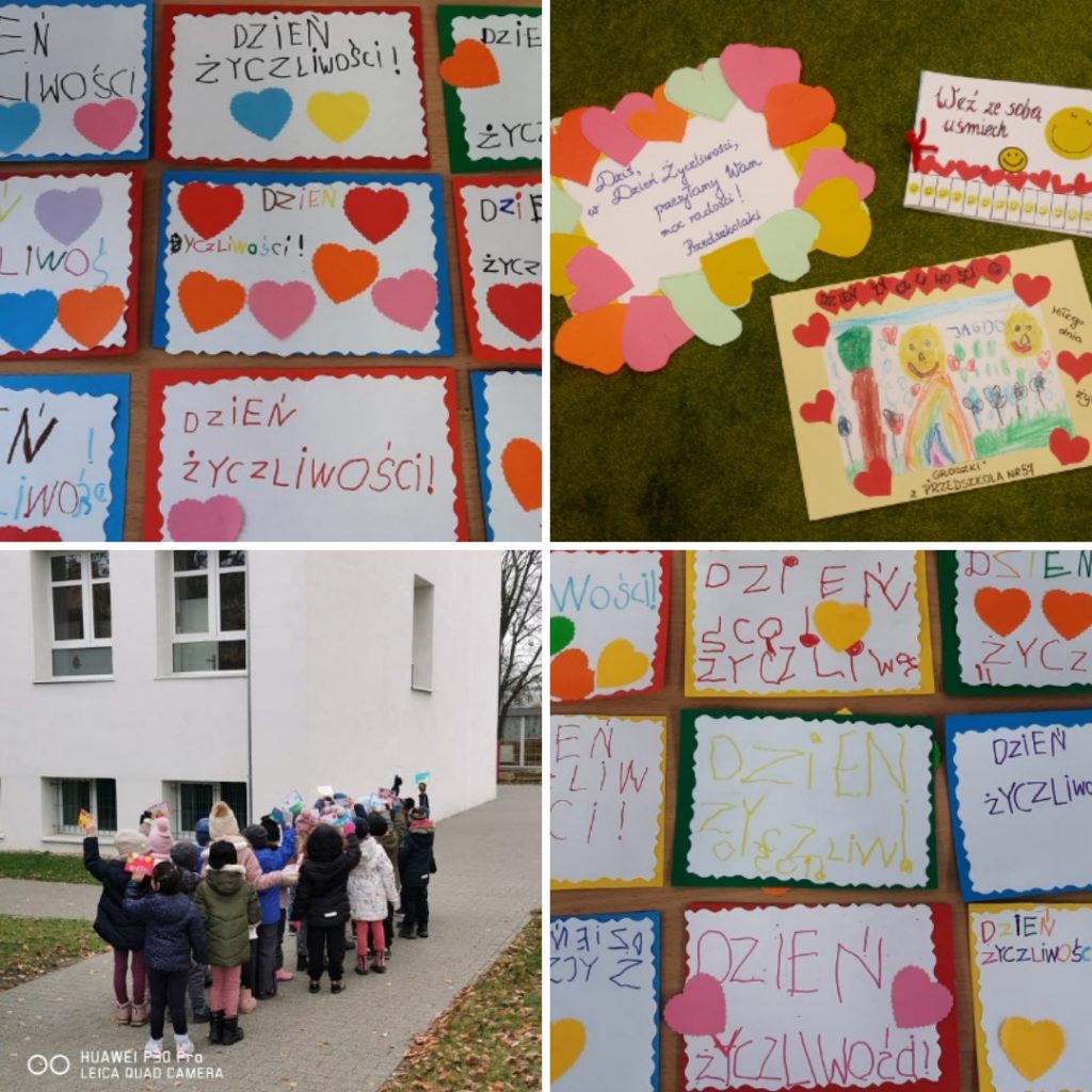 Zdjęcie składa się z czterech fotografii. Fotografie w lewym górnym oraz prawym dolnym rogu przedstawiają zbiór kilku kolorowych laurek przygotwanych przez dzieci przedszkolne, z okazji Dnia Życzliwości. Są wielokolorowe, wyklejone papierowymi sercami i podpisane kolorowymi flamstrami oraz kredkami, na jasnym tle. Na zdjęciu w prawym górnym rogu, mieszczą się ułożone luźno na zielonym tle trzy prace: laurkę ozdobioną papierowymi sercami, z napisem: "Dziś, w Dzień Życzliwości, przesyłamy Wam moc radości! Przedszkolaki", album kolorowych rysunków oraz kolorową kartkę. W lewym dolnym rogu zdjęcie przedstawiające grupę przedszkolaków, zmierzającą do budynku szkoły, z życzeniami.